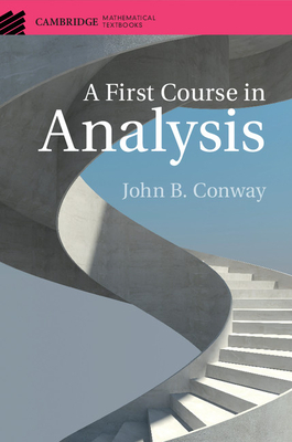 A First Course in Analysis - Conway, John B.