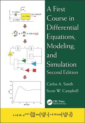 A First Course in Differential Equations, Modeling, and Simulation - Smith, Carlos A., and Campbell, Scott W.