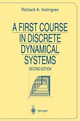 A First Course in Discrete Dynamical Systems - Holmgren, Richard A