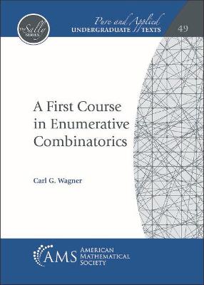A First Course in Enumerative Combinatorics - Wagner, Carl