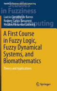 A First Course in Fuzzy Logic, Fuzzy Dynamical Systems, and Biomathematics: Theory and Applications