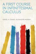 A First Course in Infinitesimal Calculus
