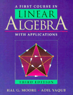 A First Course in Linear Algebra with Applications: With Applications