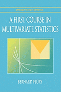 A First Course in Multivariate Statistics