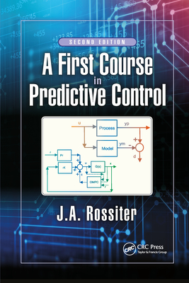 A First Course in Predictive Control - Rossiter, J A