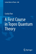 A First Course in Topos Quantum Theory