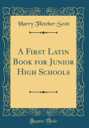 A First Latin Book for Junior High Schools (Classic Reprint)