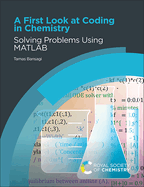 A First Look at Coding in Chemistry: Solving Problems Using MATLAB