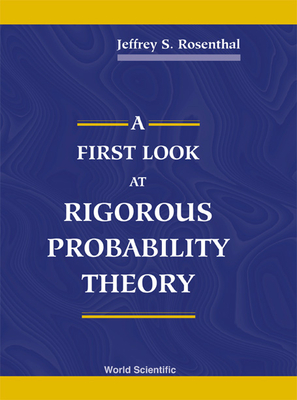 A First Look at Rigorous Probability Theory - Rosenthal, Jeffrey S