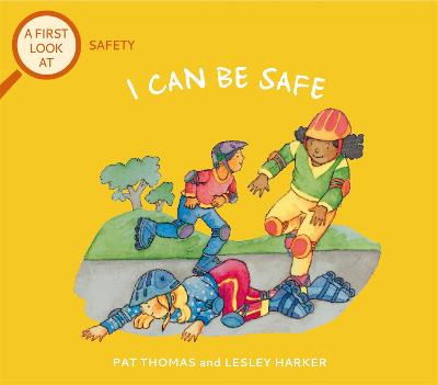 A First Look At: Safety: I Can Be Safe - Thomas, Pat