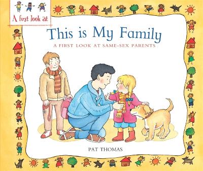 A First Look At: Same-Sex Parents: This is My Family - Thomas, Pat