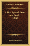 A First Spanish Book and Reader (1902)