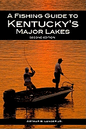 A Fishing Guide to Kentucky's Major Lakes