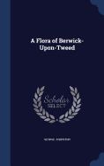 A Flora of Berwick-Upon-Tweed