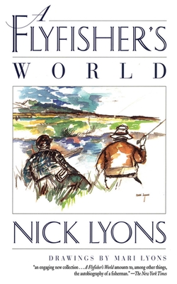 A Flyfisher's World - Lyons, Nick