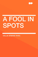 A Fool in Spots