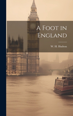 A Foot in England - Hudson, W H