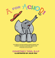 A for Achoo!: The ABCs of action words, sound words, and nursery rhymes to support speech and language development