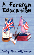 A Foreign Education - Williamson, Craig Alan