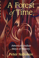 A Forest of Time: American Indian Ways of History
