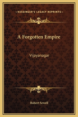 A Forgotten Empire: Vijayanagar - Sewell, Robert