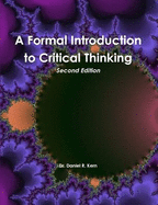 A Formal Introduction to Critical Thinking, Second Edition - Kern, Daniel