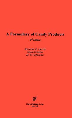 A Formulary of Candy Products - Harris, Norman, and Peterson, M S