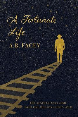 A Fortunate Life - Facey, A B