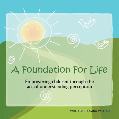 A Foundation For Life - Jones, Sara