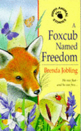 A Foxcub Named Freedom - Jobling, Brenda