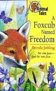 A Foxcub Named Freedom