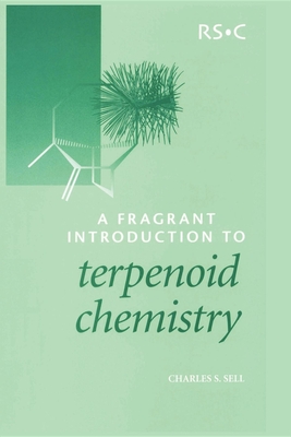 A Fragrant Introduction to Terpenoid Chemistry - Sell, Charles S