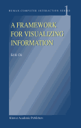 A Framework for Visualizing Information