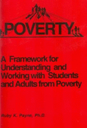 A Framework: Understanding and Working with Students and Adults from Poverty - Payne, Ruby K., and Evans, Cheryl A.