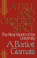 A Free and Ordered Space: The Real World of the University