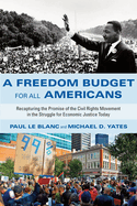 A Freedom Budget for All Americans: Recapturing the Promise of the Civil Rights Movement in the Struggle for Economic Justice Today