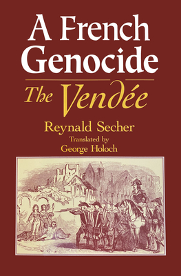 A French Genocide: The Vendee - Secher, Reynald