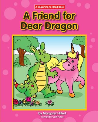 A Friend for Dear Dragon - Hillert, Margaret, and Pullan, Jack