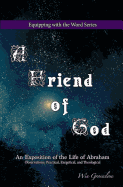 A Friend of God: An Exposition of the Life of Abraham