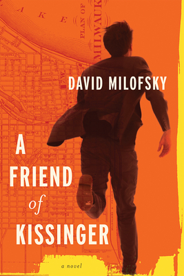 A Friend of Kissinger - Milofsky, David