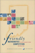 A Friendly Mathematics Competition: 35 Years of Teamwork in Indiana - Gillman, Rick