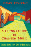 A Friend's Guide to Chamber Music: European Trends from Haydn to Shostakovich