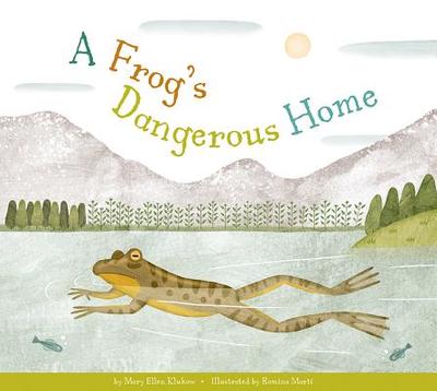 A Frog's Dangerous Home - Klukow, Mary Ellen