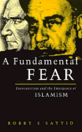 A Fundamental Fear: Eurocentrism and the Emergence of Islamism - Sayyid, S, and Werbner, Pnina (Editor), and Werbner, Richard (Editor)