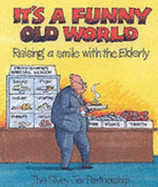 A Funny Old World - Silvey, Hugh, and Jex, Wally