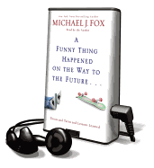 A Funny Thing Happened on the Way to the Future - Fox, Michael J (Read by)
