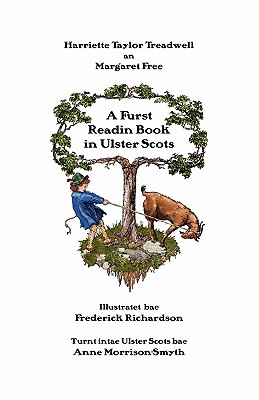 A Furst Readin Book in Ulster Scots - Treadwell, Harriette Taylor, and Free, Margaret, and Morrison-Smyth, Anne (Translated by)