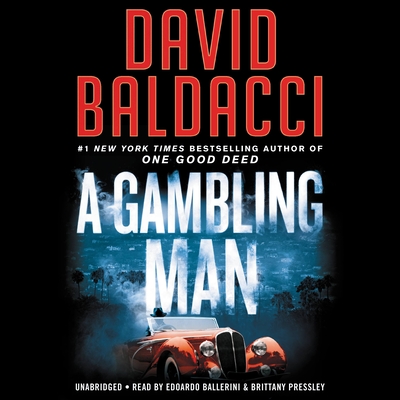 A Gambling Man - Baldacci, David, and Ballerini, Edoardo (Read by), and Pressley, Brittany (Read by)
