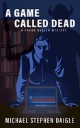 A Game Called Dead: A Frank Nagler Mystery