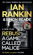 A Game Called Malice: A Rebus Play: The #1 bestselling series that inspired BBC One's REBUS